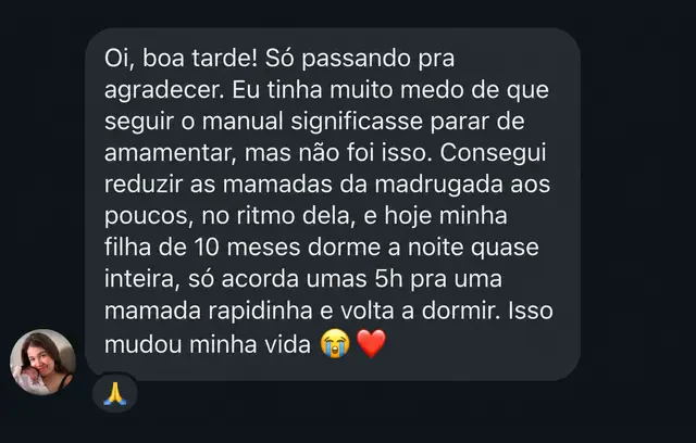 Mensagem de WhatsApp: mãe reduziu as mamadas da madrugada sem desmamar e a filha de 10 meses passou a dormir a noite quase inteira.