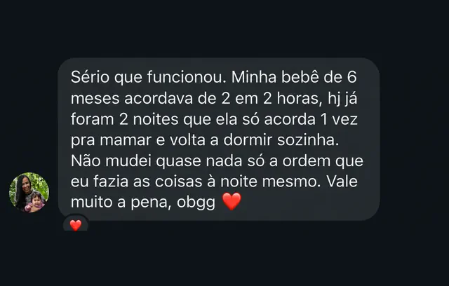 Mensagem de WhatsApp: bebê de 6 meses que acordava de 2 em 2 horas passou a acordar só 1 vez para mamar.
